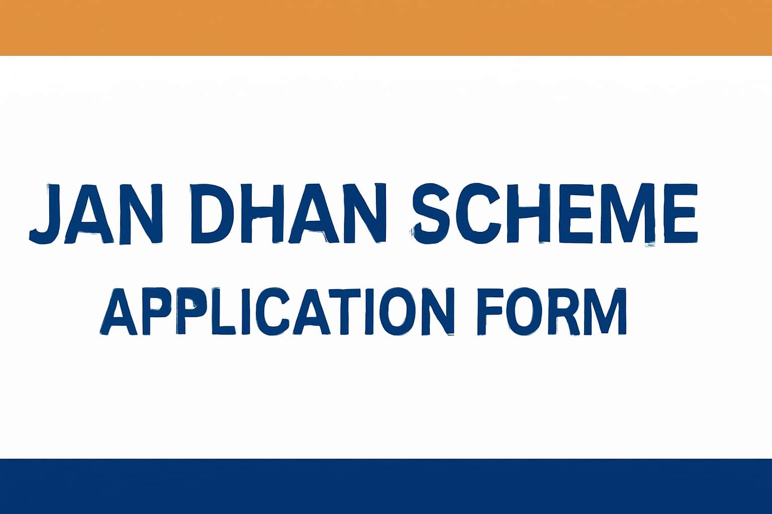 Jan Dhan Scheme Application Form Details