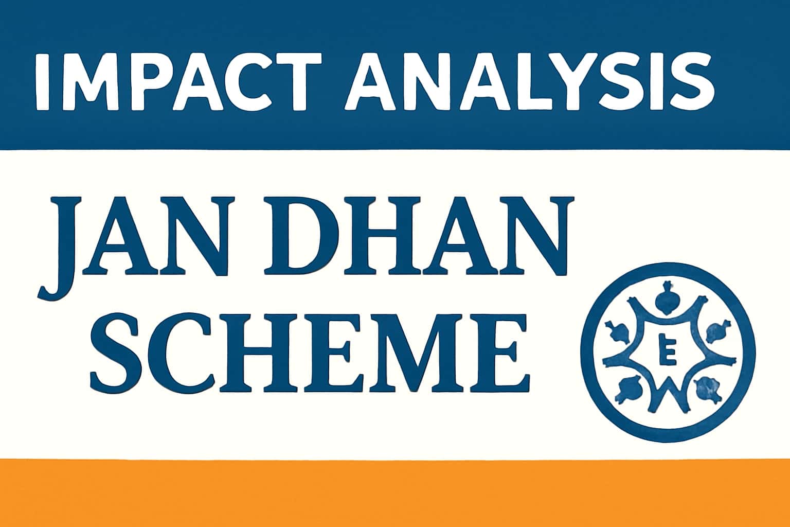Impact Analysis of Jan Dhan Scheme